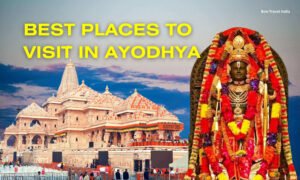 Ayodhya Tourism - Best Places to Visit in Ayodhya