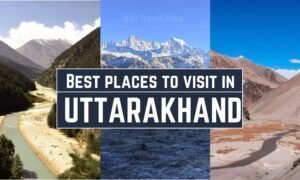 Best Places to Visit in Uttarakhand